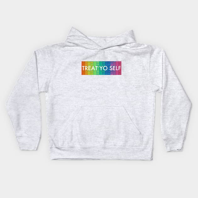 Treat Yo Self Pride Theme Kids Hoodie by tonylonder